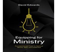 David Edwards Equipping for Ministry: Foundations & Tools for Spiritual David Edwards Multicolor