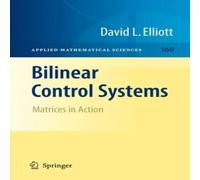 David Elliott Bilinear Control Systems : Matrices in Action Paperback Book David Elliott Multicolor