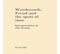 David Ellis Wordsworth, Freud & the Spots of Time: Interpretation in 'The David Ellis Multicolor