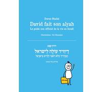David fait son alyah: Le guide non officiel de la vie en Israël