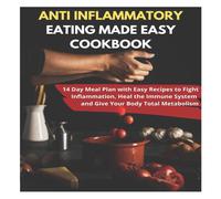 David Fletcher Anti Inflammatory Eating Made Easy Cookbook - 14 Day Meal Plan David Fletcher Multicolor