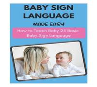 David Fletcher Baby Sign Language Made Easy - How to Teach Baby 25 Basic Baby David Fletcher Multicolor