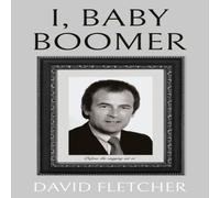 David Fletcher I, Baby Boomer Paperback Book David Fletcher Multicolor