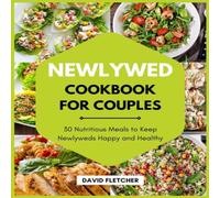 David Fletcher Newlywed Cookbook for Couples - 30 Nutritious Meals to Keep David Fletcher Multicolor