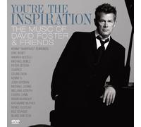 David Foster & Friends - You Re the Inspiration: the Mus