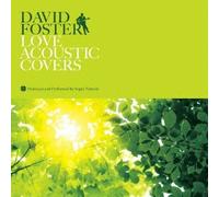 DAVID FOSTER LOVE ACOUSTIC COVERS