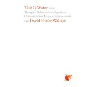 David Foster Wallace - This Is Water Some Thoughts Delivered on a S - H245z
