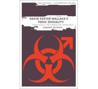David Foster Wallace's Toxic Sexuality