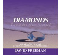 David Freeman Diamonds Lost in the Sand: Gems of Wisdom for Educating Our David Freeman Multicolor