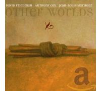 David Friedman, Anthony Cox & Jean-Louis Matinier - Other Worlds