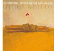 David Friedman, Anthony Cox & Jean-Louis Matinier - Other Worlds