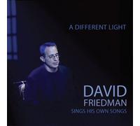 Friedman, David - Different Light: David Friedman Sings His Own