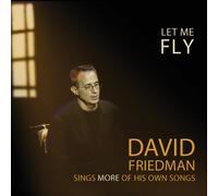 DAVID FRIEDMAN - Let Me Fly
