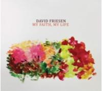 DAVID FRIESEN: MY FAITH MY LIFE - CD