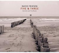 David Friesen/Uwe Kropinski - Five & Three - Quintet & Trio Music
