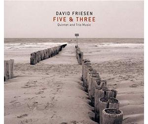 David Friesen/Uwe Kropinski - Five & Three - Quintet & Trio Music