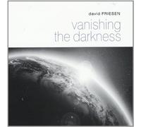 David Friesen - Vanishing the Darkness