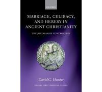 David G. Hunter Marriage, Celibacy, and Heresy in Ancient Christiani (Paperback)