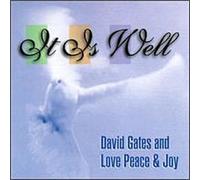 David Gates & Love Peace & Joy - It Is Well