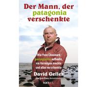 David Gelles Der Mann, der Patagonia verschenkte.: Wie Yvon Chouinard (Hardback)