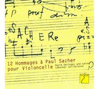 David Geringas, Eckart Runge, Jens Peter Maintz, Nikolaus Trieb, Troels Svane etc. - Twelve Tributes to Paul Sacher for Cello