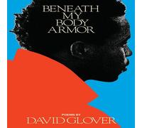 David Glover Beneath My Body Armor: An Elegy Paperback Book David Glover Multicolor