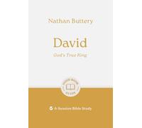 David: God's True King: 6-Session Bible Study (Easy-to-use Bible-study workbook with discussion questions and Leader’s Guide included, great for small groups) (Good Book Guides)