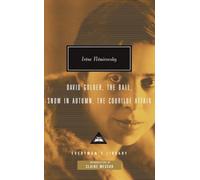 David Golder, the Ball, Snow in Autumn, the Courilof Affair: Introduction by Claire Messud (Everyman's Library Contemporary Classics)