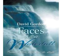 David Gordon Faces of the Waterfall: Poems of Love, Life, & the Light David Gordon Multicolor