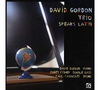 David Gordon Trio - Speaks Latin