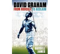David Graham: From Ridicule to Acclaim