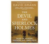 David Grann - Devil and Sherlock Holmes Tales of Murder Madness and - G245z