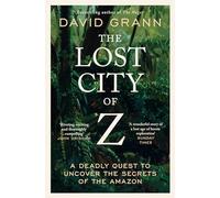 David Grann - Lost City of Z A Legendary British Explorer's Dead - K245z
