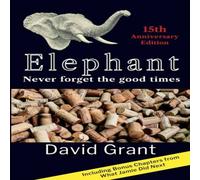David Grant Elephant: Never forget the good times Paperback Book David Grant Multicolor