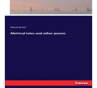 David Grant Metrical tales & other poems Paperback Book David Grant Multicolor