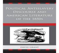 David Grant Political Antislavery Discourse & American Literature of the David Grant Multicolor