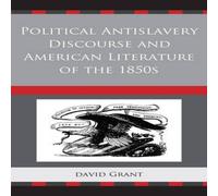 David Grant Political Antislavery Discourse & American Literature of the David Grant Multicolor