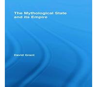 David Grant The Mythological State & its Empire Hardcover Book David Grant Multicolor