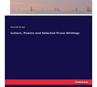 David Gray Letters, Poems & Selected Prose Writings Paperback Book David Gray Multicolor