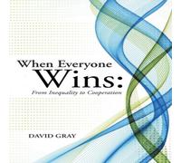 David Gray When Everyone Wins: From Inequality to Cooperation Paperback Book David Gray Multicolor