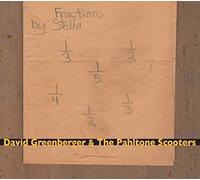 David Greenberger & The Pahltone Scooters - David Greenberger & The Pahltone Scooters - Fractions By Stella