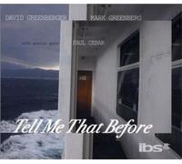 DAVID GREENBERGER & PAUL MARK WITH CEBAR GREENBERG: TELL ME THAT BEFORE - CD