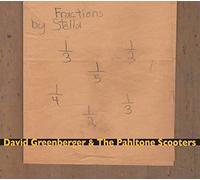 Greenberger, David -& The Pahltone Scooters- - Greenberger, David & Pahltone Scooters : Fractions By Stella