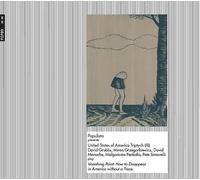 David Grubbs, David Maranha, Malgorzata Penkalla, Miron Grzegorkiewicz, Pete Simonelli - Populista presents: United States of America Triptych (III): Vanishing Point: How to Disappear in America Without a Trace