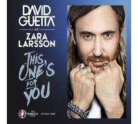 DAVID GUETTA FEAT. LARSSON,ZARA -THIS ONE'S FOR YOU (2-TRACK) EURO 2016 CD NEW
