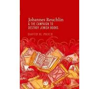 David H. Price Johannes Reuchlin and the Campaign to Destroy Jewish (Paperback)
