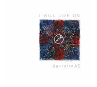 David Haas - I Will Live On: Liturgical Songs, Prayers & Reflections For the Journey of Grief & Loss
