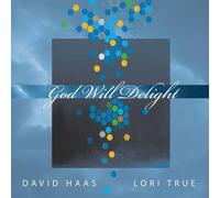 DAVID HAAS/LORI TRUE - God Will Delight