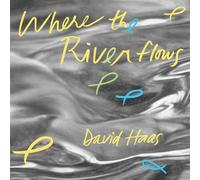 David Haas - Where the River Flows