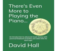 David Hall There's Even More to Playing the Piano...: An introduction to David Hall Multicolor